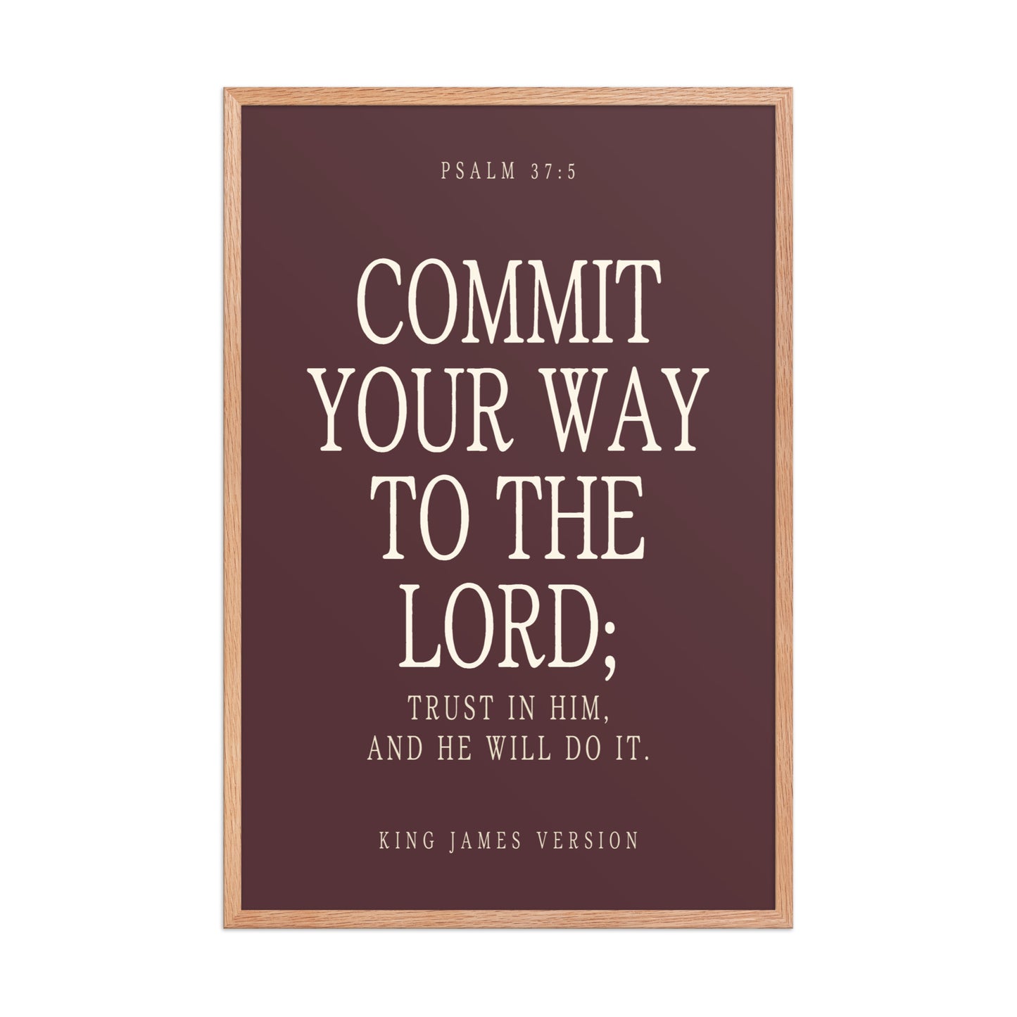 Commit Your Way: Psalm 37:5 Premium Matte Bible Verse Art