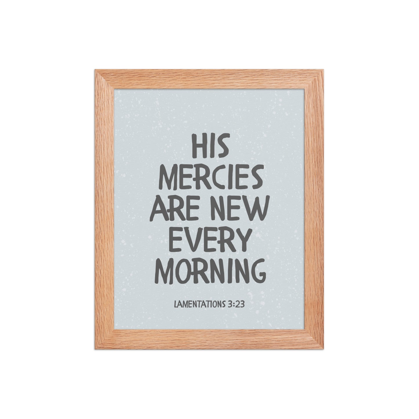 Lamentations 3:23, KJV - “His Mercies Are New Every Morning” – Framed Bible Verse Print