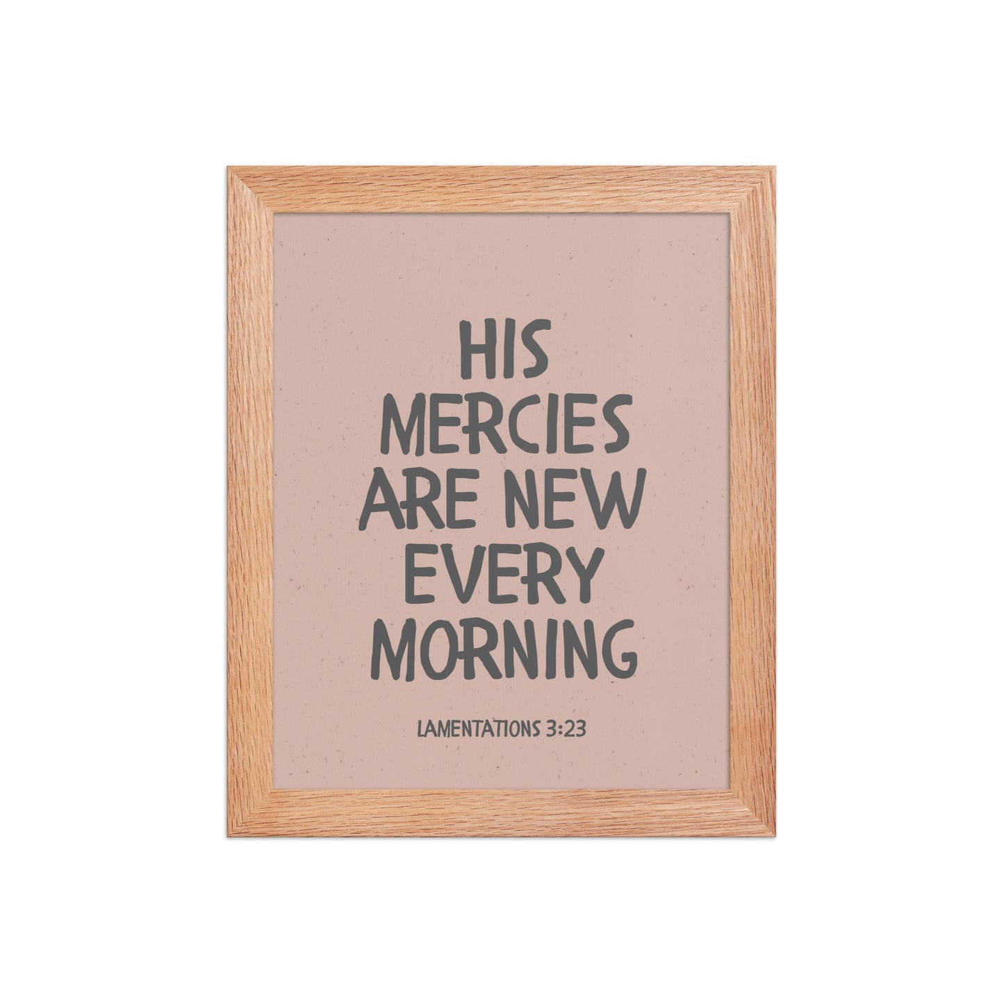 Lamentations 3:23, KJV - “His Mercies Are New Every Morning” – Framed Bible Verse Print