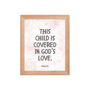 “This Child Is Covered in God’s Love” – Psalm 91 Framed Nursery Print