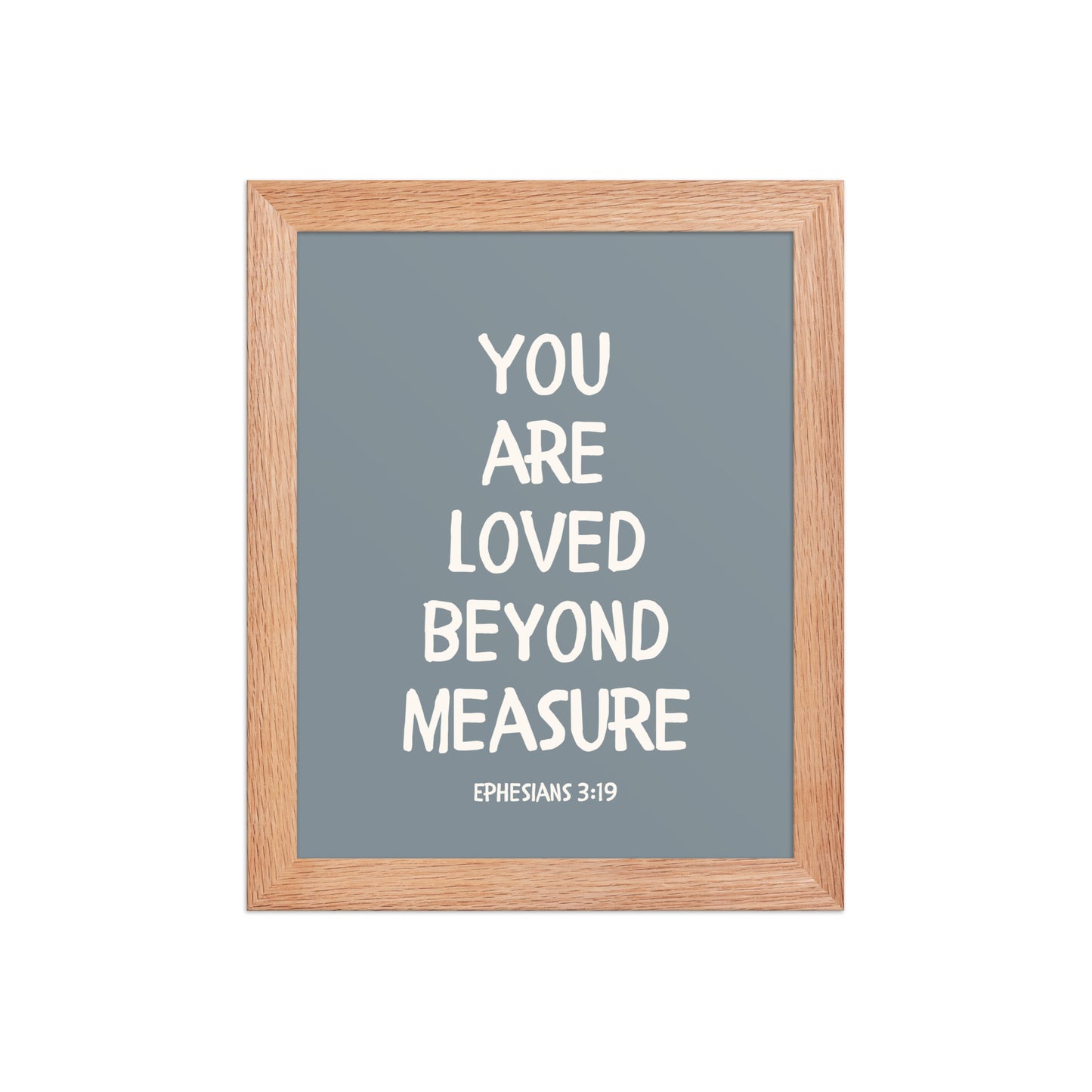 Ephesians 3:19 - “You Are Loved Beyond Measure” – Framed Bible Verse Print