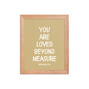 Ephesians 3:19 - “You Are Loved Beyond Measure” – Framed Bible Verse Print