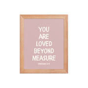 Ephesians 3:19 - “You Are Loved Beyond Measure” – Framed Bible Verse Print - Pinks