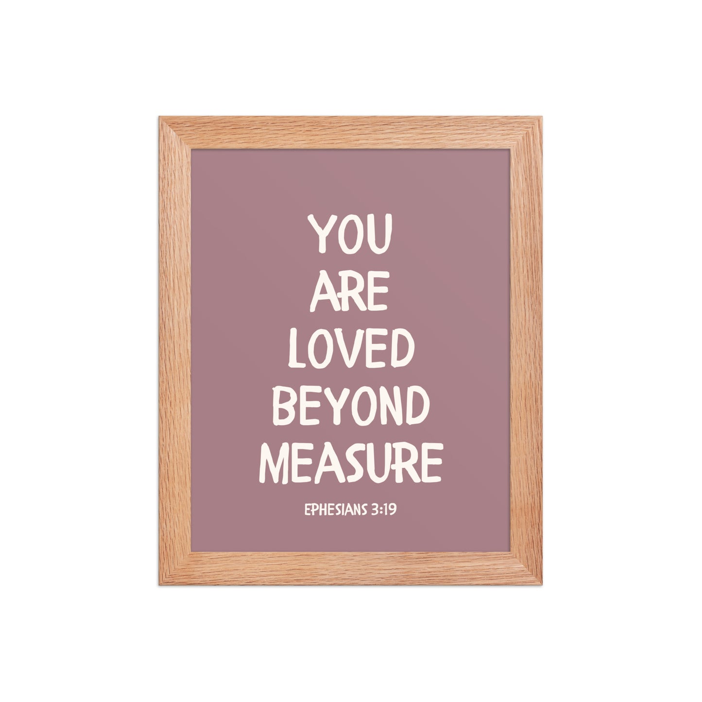 Ephesians 3:19 - “You Are Loved Beyond Measure” – Framed Bible Verse Print - Pinks