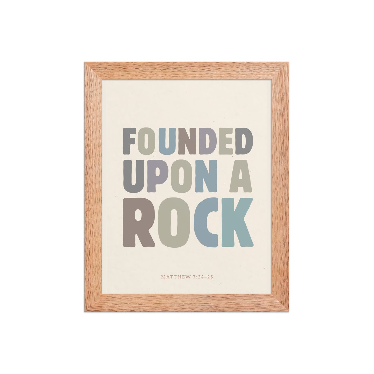 Matthew 7:24-25 Wall Art - "Founded Upon a Rock" Framed print    Black / 8″×10″-Black / 11″×14″-Black / 12″×16″-Black / 12″×18″-Black / 16″×20″ 