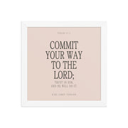 Commit Your Way: Psalm 37:5 Premium Matte Bible Verse Art