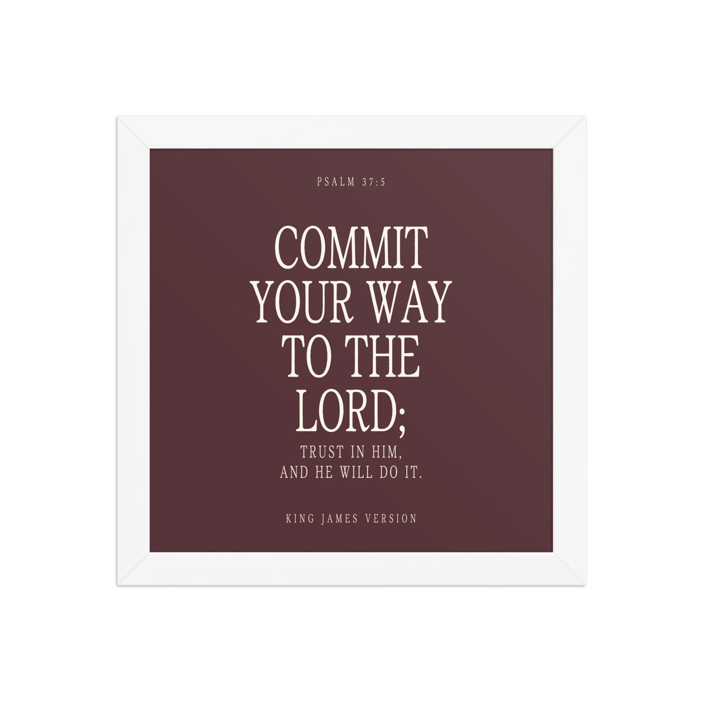 Commit Your Way: Psalm 37:5 Premium Matte Bible Verse Art