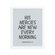 Lamentations 3:23, KJV - “His Mercies Are New Every Morning” – Framed Bible Verse Print