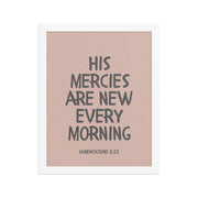 Lamentations 3:23, KJV - “His Mercies Are New Every Morning” – Framed Bible Verse Print