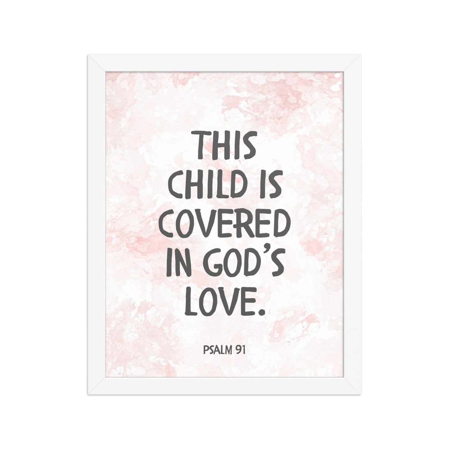 “This Child Is Covered in God’s Love” – Psalm 91 Framed Nursery Print