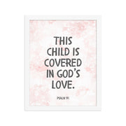 “This Child Is Covered in God’s Love” – Psalm 91 Framed Nursery Print