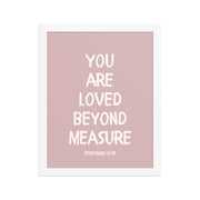 Ephesians 3:19 - “You Are Loved Beyond Measure” – Framed Bible Verse Print - Pinks