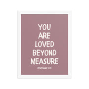Ephesians 3:19 - “You Are Loved Beyond Measure” – Framed Bible Verse Print - Pinks