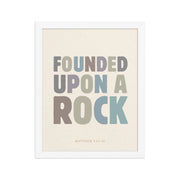 Matthew 7:24-25 Wall Art - "Founded Upon a Rock" Framed print    Black / 8″×10″-Black / 11″×14″-Black / 12″×16″-Black / 12″×18″-Black / 16″×20″ 