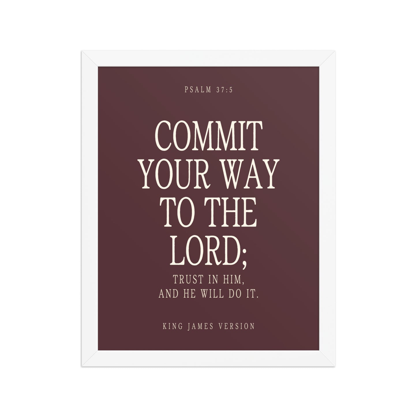 Commit Your Way: Psalm 37:5 Premium Matte Bible Verse Art