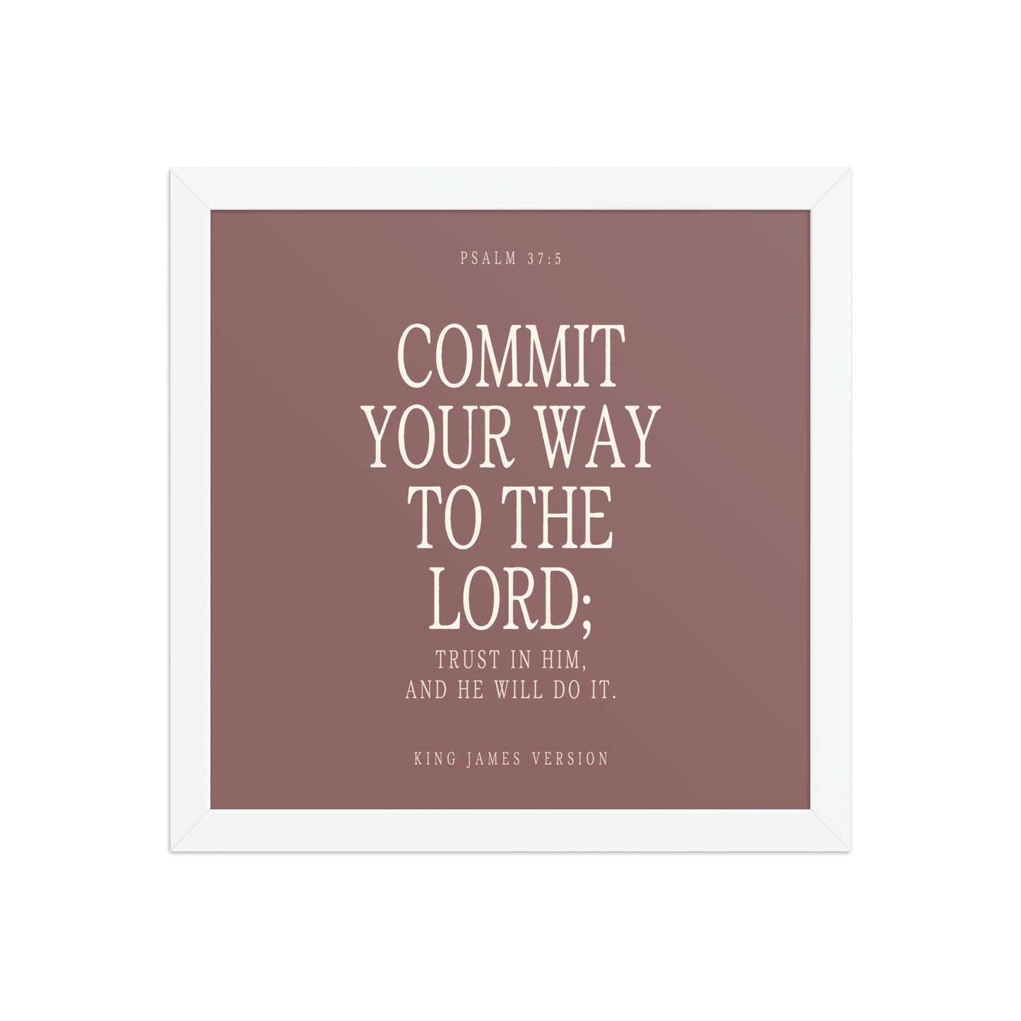 Commit Your Way: Psalm 37:5 Premium Matte Bible Verse Art    Unframed Matte Paper / 8″×10″ / Faded Brick-Unframed Matte Paper / 8″×10″ / Blush-Unframed Matte Paper / 8″×10″ / Deep Plum-Unframed Matte Paper / 8″×10″ / Mint-Unframed Matte Paper / 10″×10″ / Faded Brick 