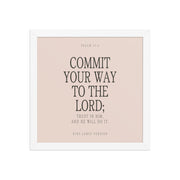 Commit Your Way: Psalm 37:5 Premium Matte Bible Verse Art