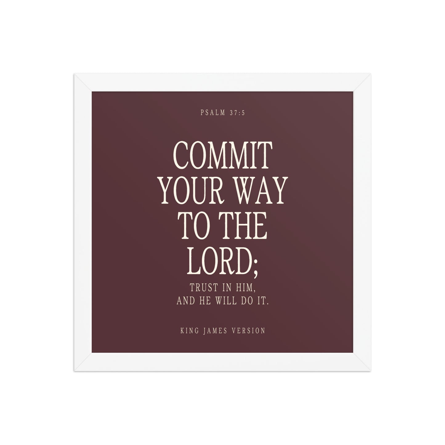 Commit Your Way: Psalm 37:5 Premium Matte Bible Verse Art