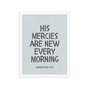 Lamentations 3:23, KJV - “His Mercies Are New Every Morning” – Framed Bible Verse Print