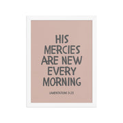 Lamentations 3:23, KJV - “His Mercies Are New Every Morning” – Framed Bible Verse Print