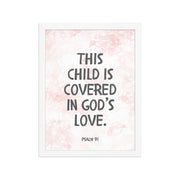 “This Child Is Covered in God’s Love” – Psalm 91 Framed Nursery Print