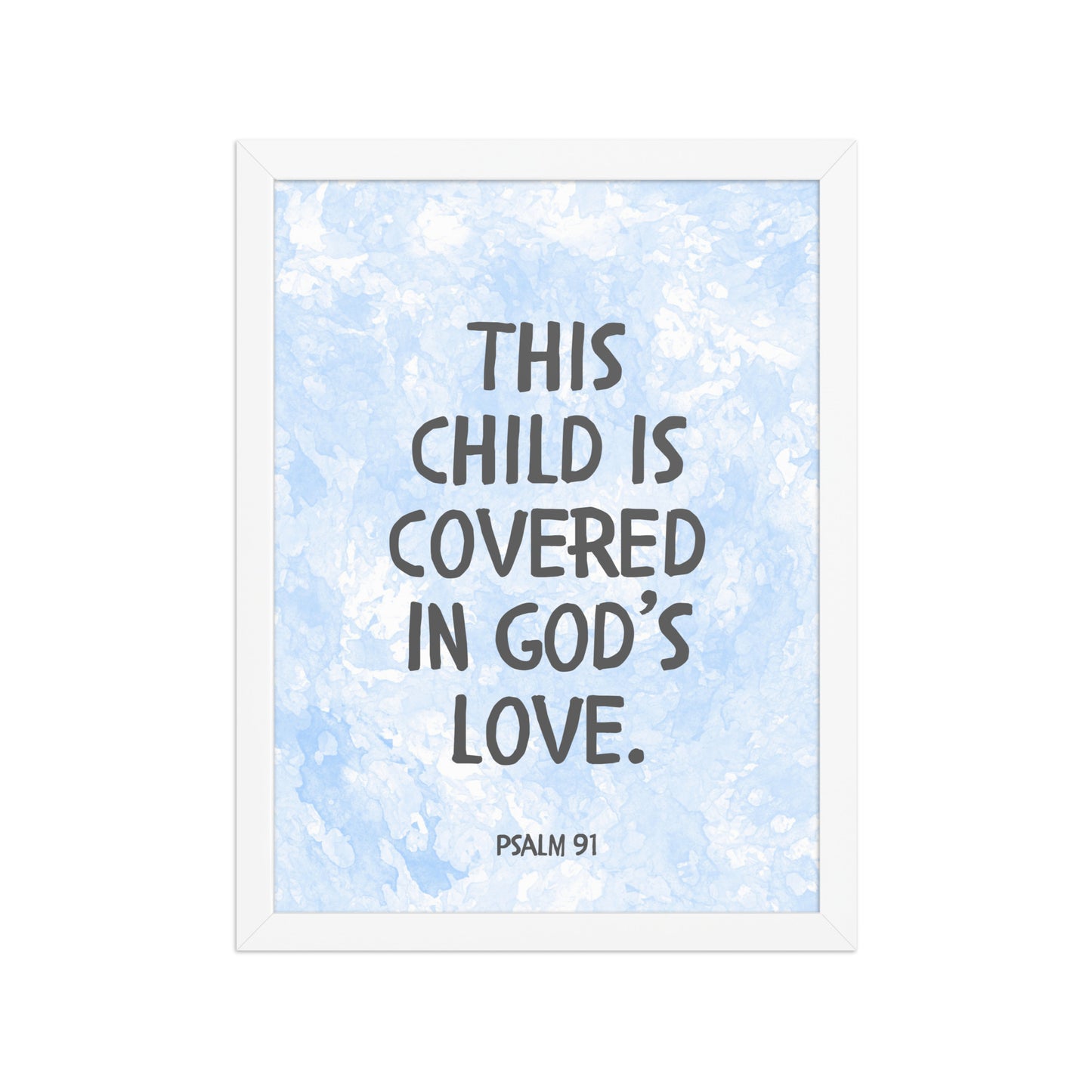 “This Child Is Covered in God’s Love” – Psalm 91 Framed Nursery Print