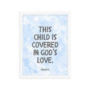 “This Child Is Covered in God’s Love” – Psalm 91 Framed Nursery Print