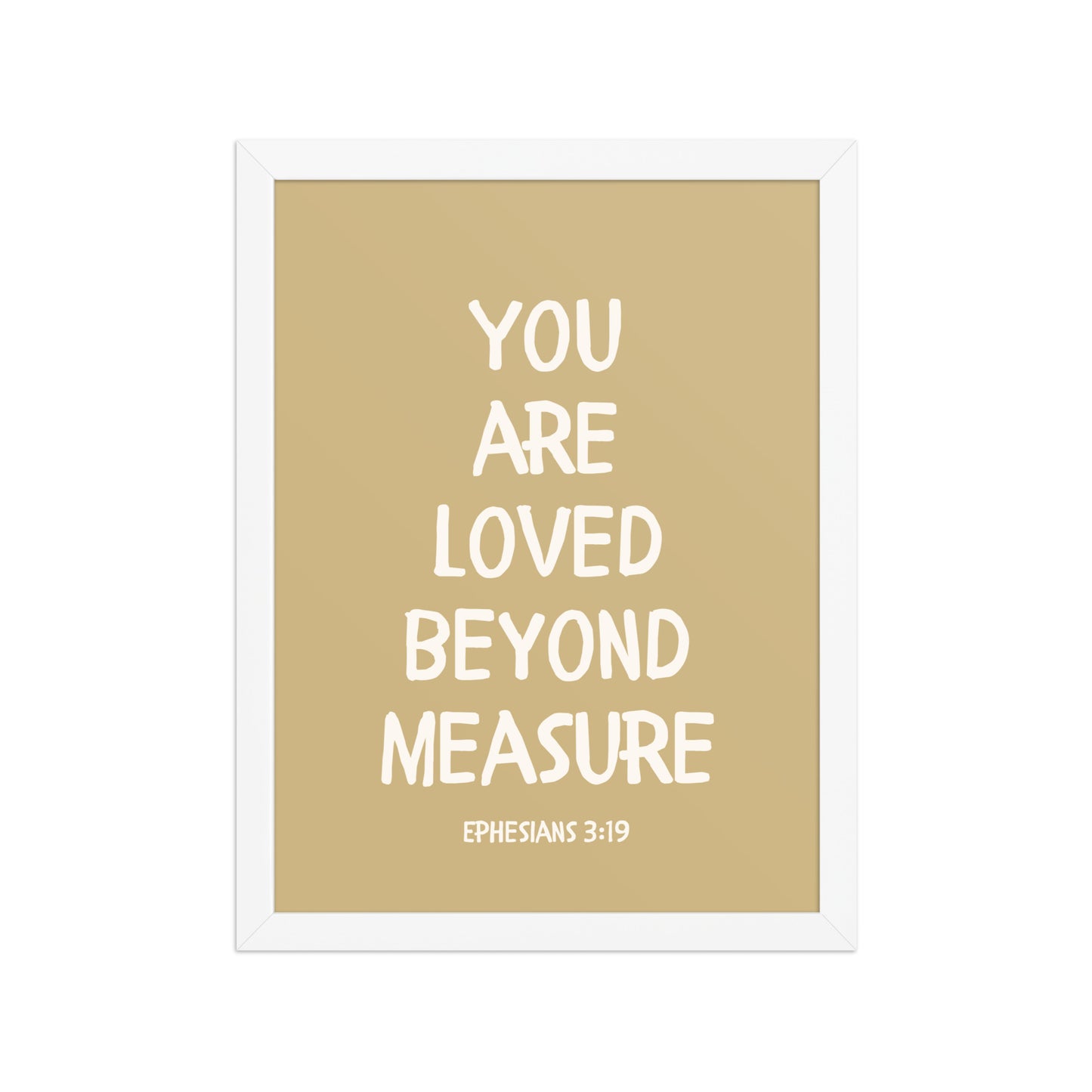 Ephesians 3:19 - “You Are Loved Beyond Measure” – Framed Bible Verse Print