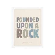 Matthew 7:24-25 Wall Art - "Founded Upon a Rock" Framed print    Black / 8″×10″-Black / 11″×14″-Black / 12″×16″-Black / 12″×18″-Black / 16″×20″ 
