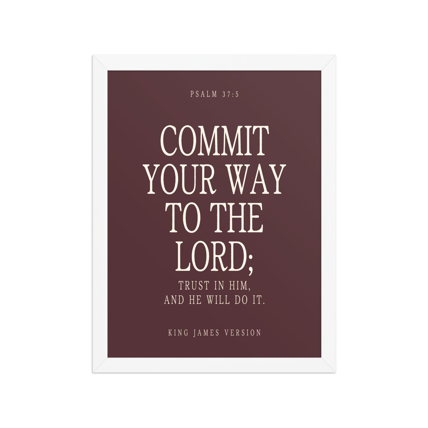 Commit Your Way: Psalm 37:5 Premium Matte Bible Verse Art