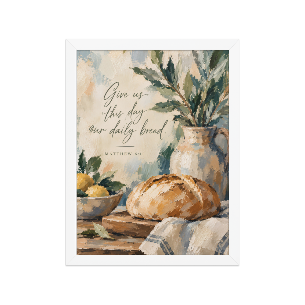 Give Us This Day Our Daily Bread Matthew 6:11 — Matte White Frame / 12″×16″ portrait mockup