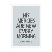 Lamentations 3:23, KJV - “His Mercies Are New Every Morning” – Framed Bible Verse Print