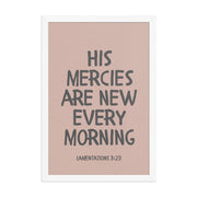 Lamentations 3:23, KJV - “His Mercies Are New Every Morning” – Framed Bible Verse Print