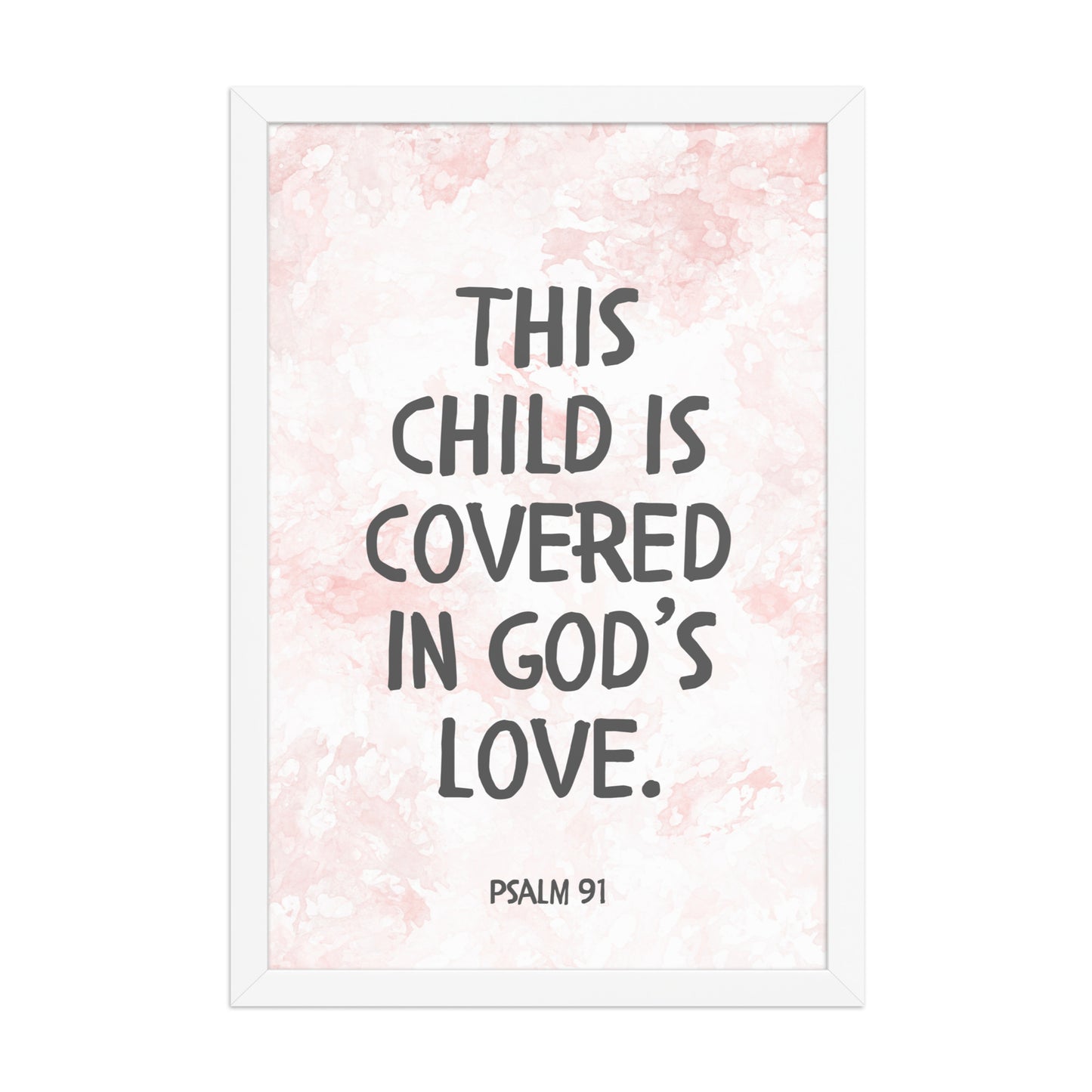 “This Child Is Covered in God’s Love” – Psalm 91 Framed Nursery Print