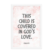“This Child Is Covered in God’s Love” – Psalm 91 Framed Nursery Print