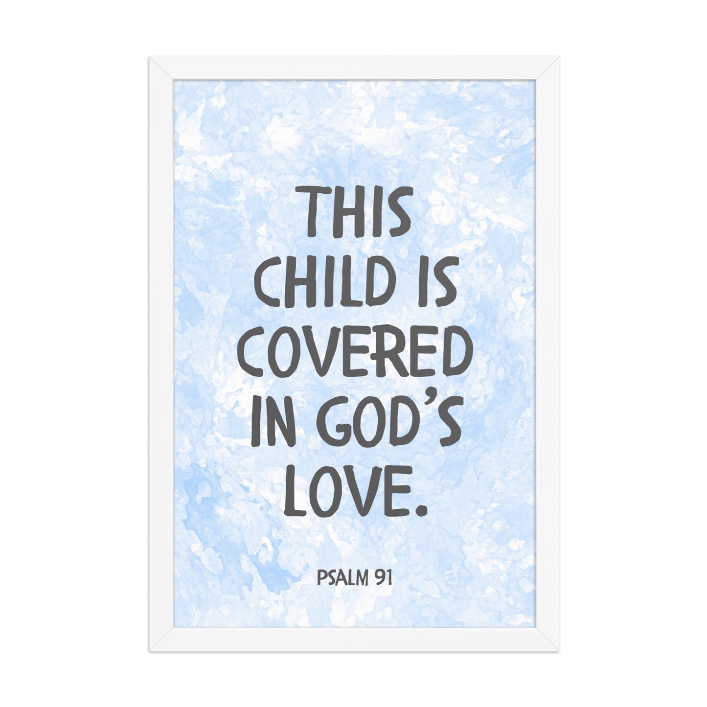 “This Child Is Covered in God’s Love” – Psalm 91 Framed Nursery Print