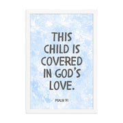 “This Child Is Covered in God’s Love” – Psalm 91 Framed Nursery Print