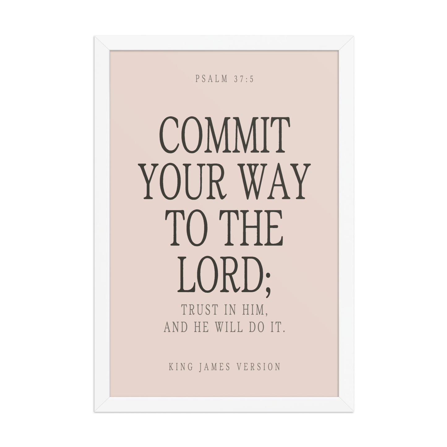 Commit Your Way: Psalm 37:5 Premium Matte Bible Verse Art