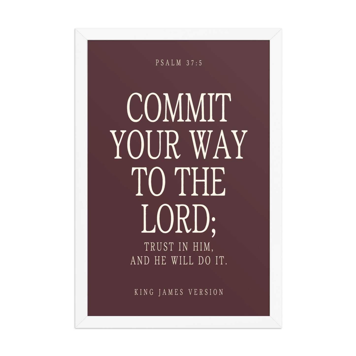 Commit Your Way: Psalm 37:5 Premium Matte Bible Verse Art