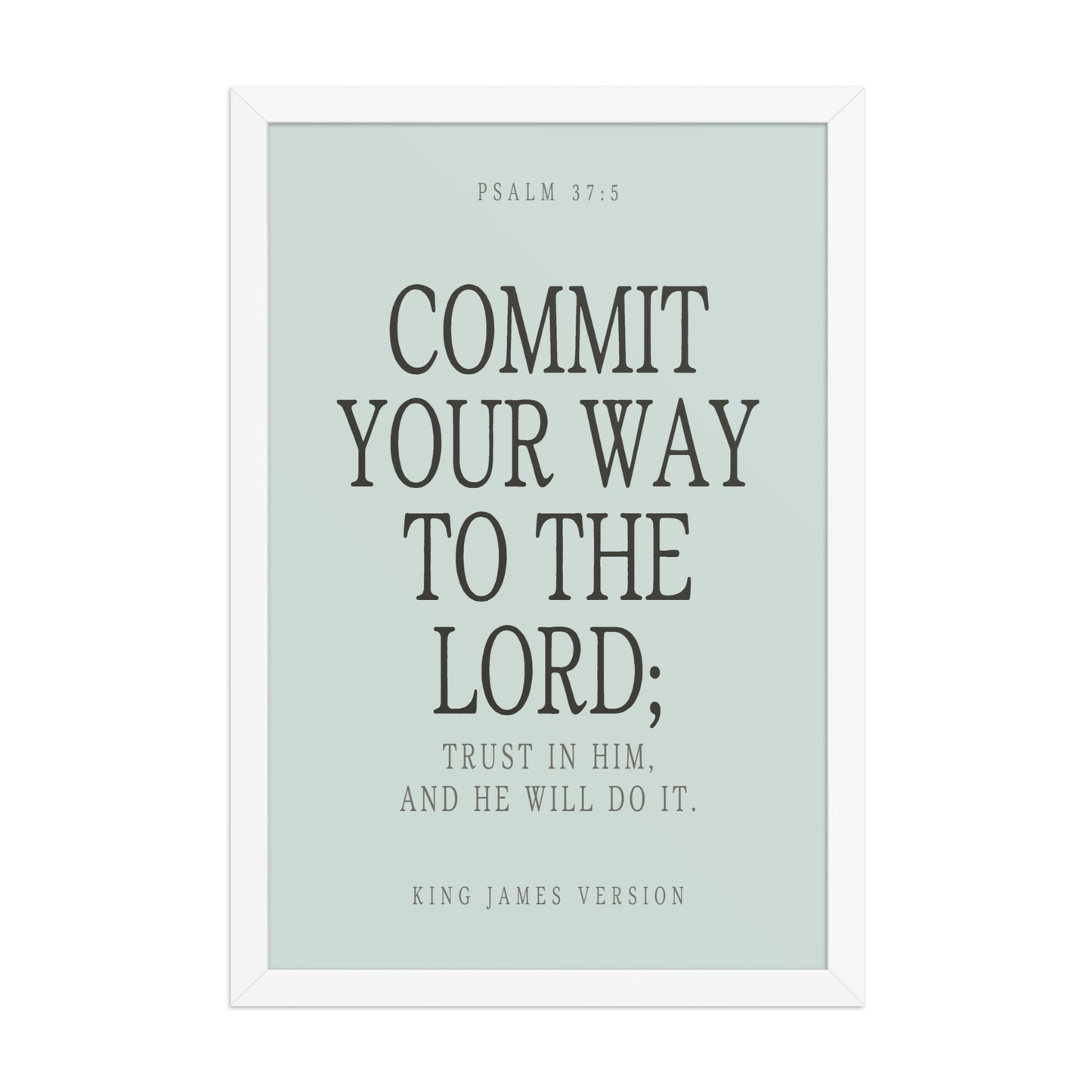 Commit Your Way: Psalm 37:5 Premium Matte Bible Verse Art