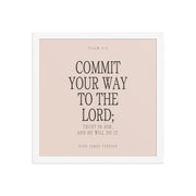 Commit Your Way: Psalm 37:5 Premium Matte Bible Verse Art