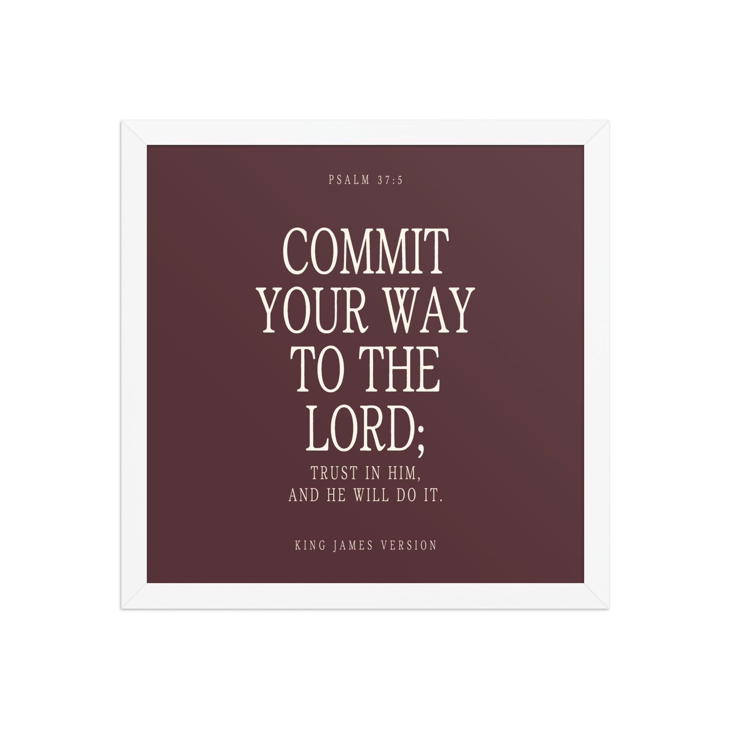 Commit Your Way: Psalm 37:5 Premium Matte Bible Verse Art