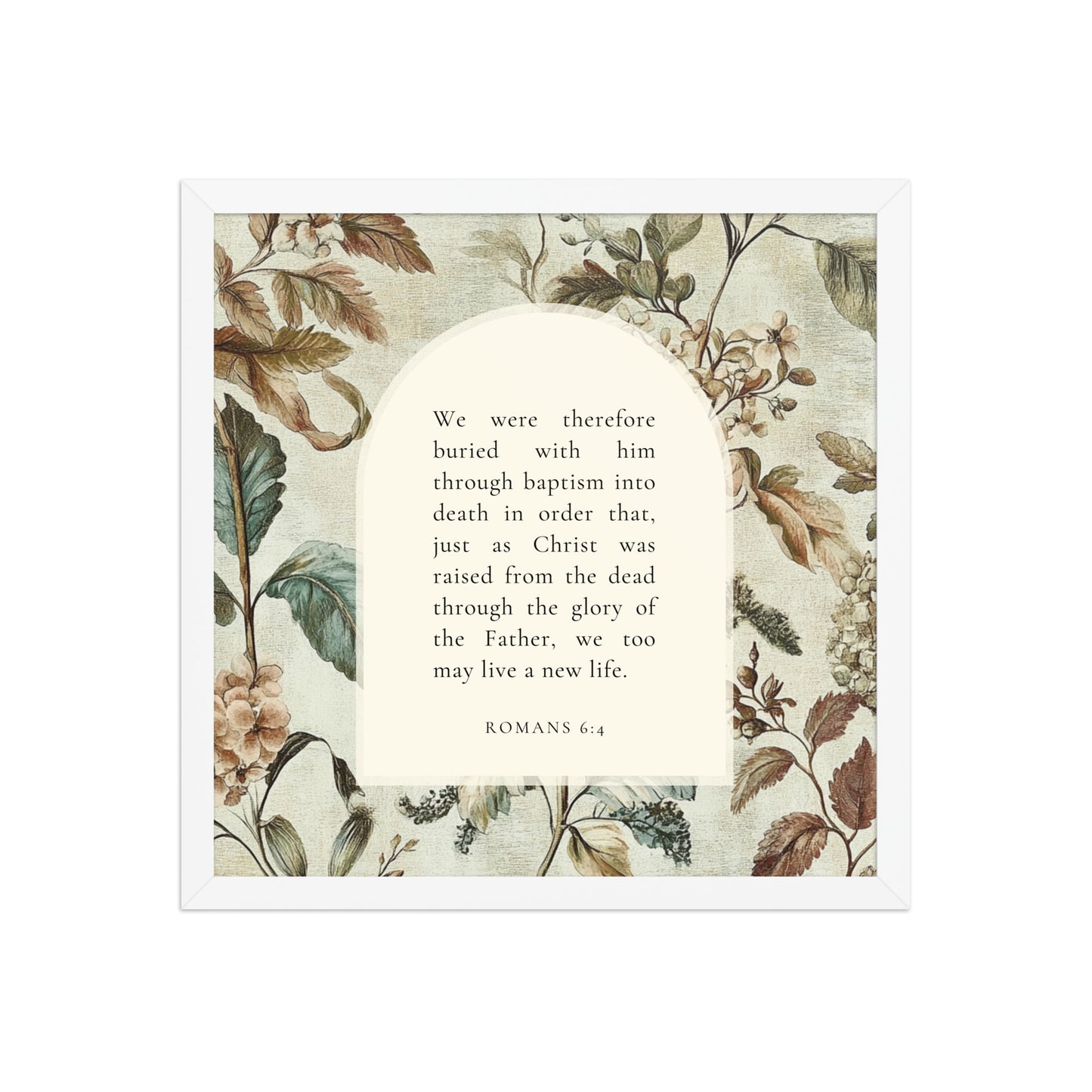 Romans 6:4 Botanical Background 16X16