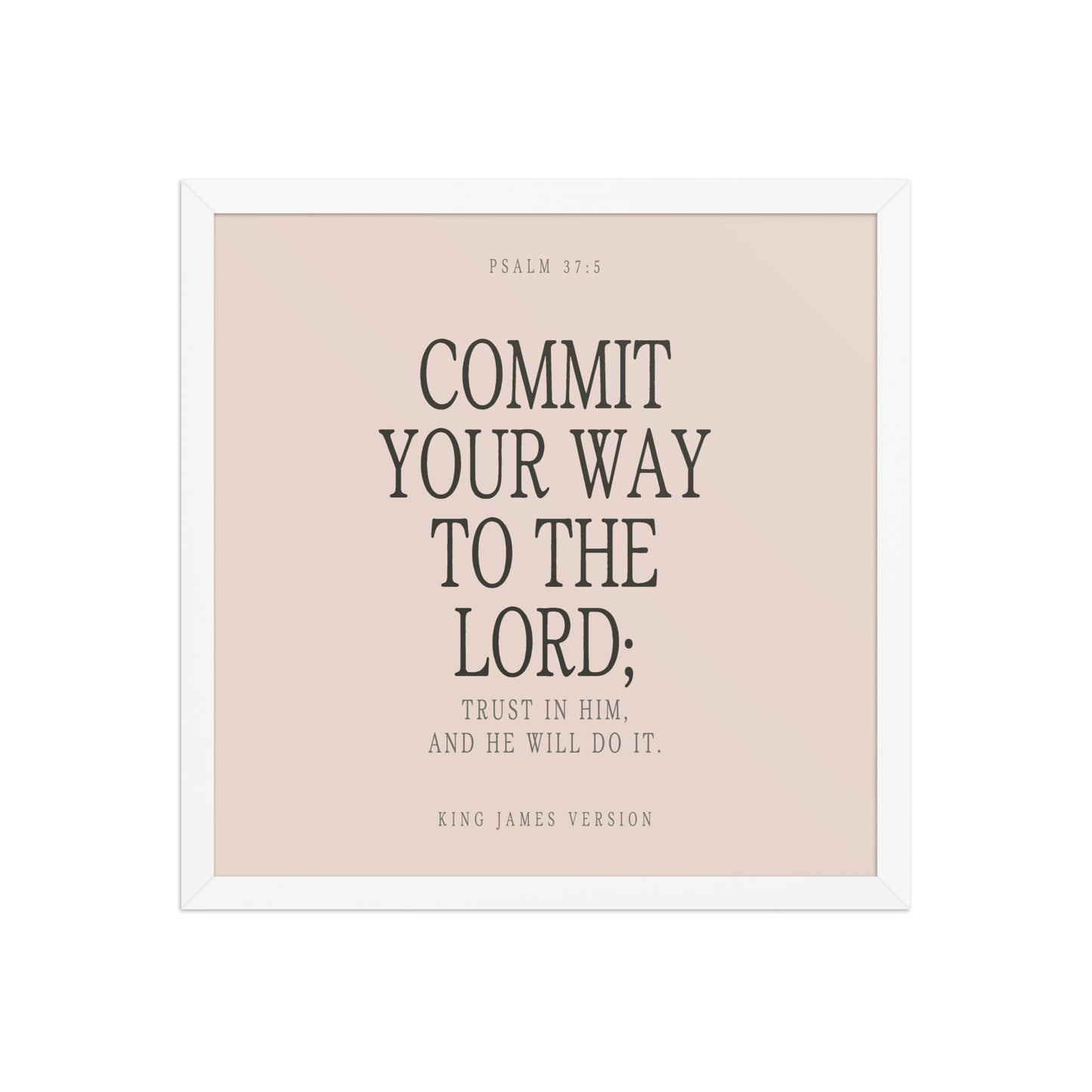 Commit Your Way: Psalm 37:5 Premium Matte Bible Verse Art