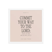 Commit Your Way: Psalm 37:5 Premium Matte Bible Verse Art