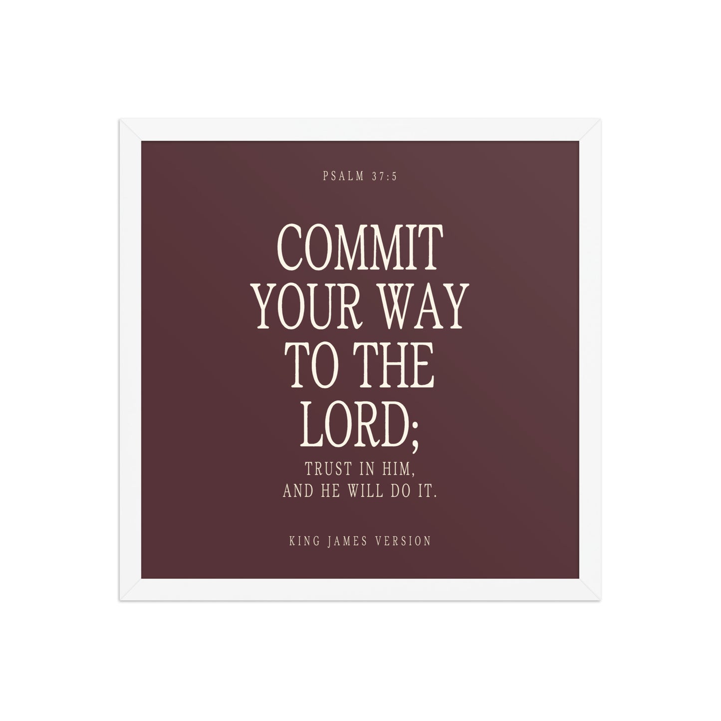 Commit Your Way: Psalm 37:5 Premium Matte Bible Verse Art