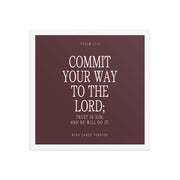 Commit Your Way: Psalm 37:5 Premium Matte Bible Verse Art
