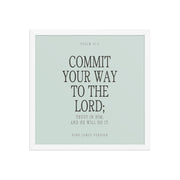 Commit Your Way: Psalm 37:5 Premium Matte Bible Verse Art