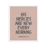 Lamentations 3:23, KJV - “His Mercies Are New Every Morning” – Framed Bible Verse Print