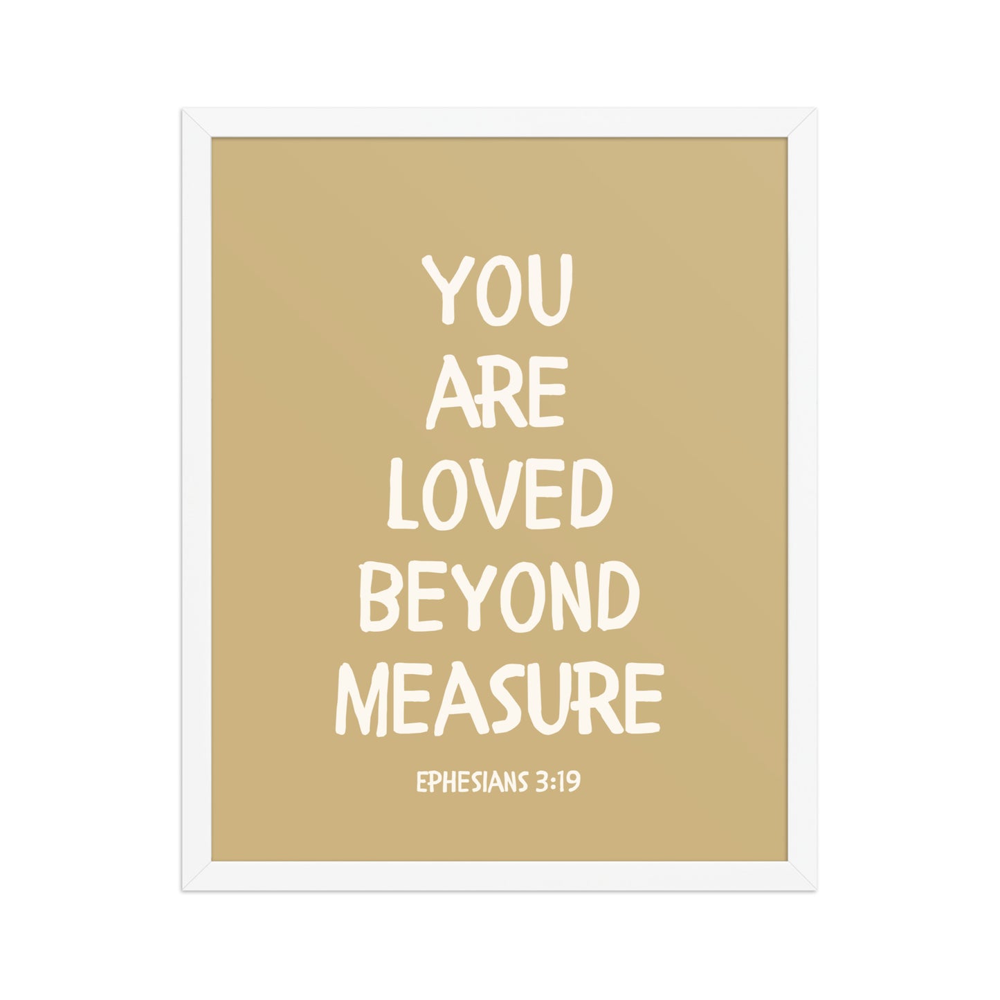 Ephesians 3:19 - “You Are Loved Beyond Measure” – Framed Bible Verse Print